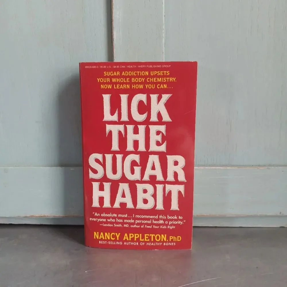 Lick The Sugar Habit By Nancy Appleton, PhD Sugar Addiction Body Chemistry